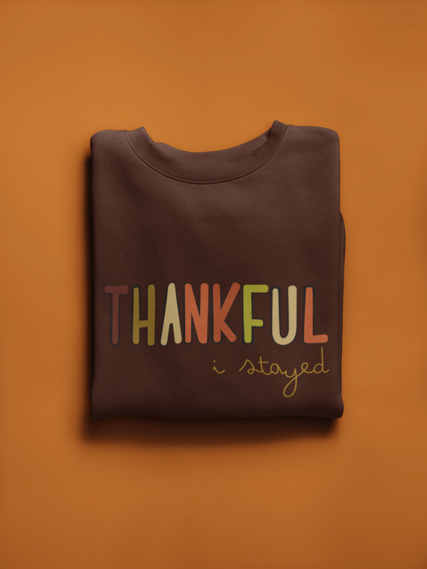 Thankful I Stayed Sweatshirt
