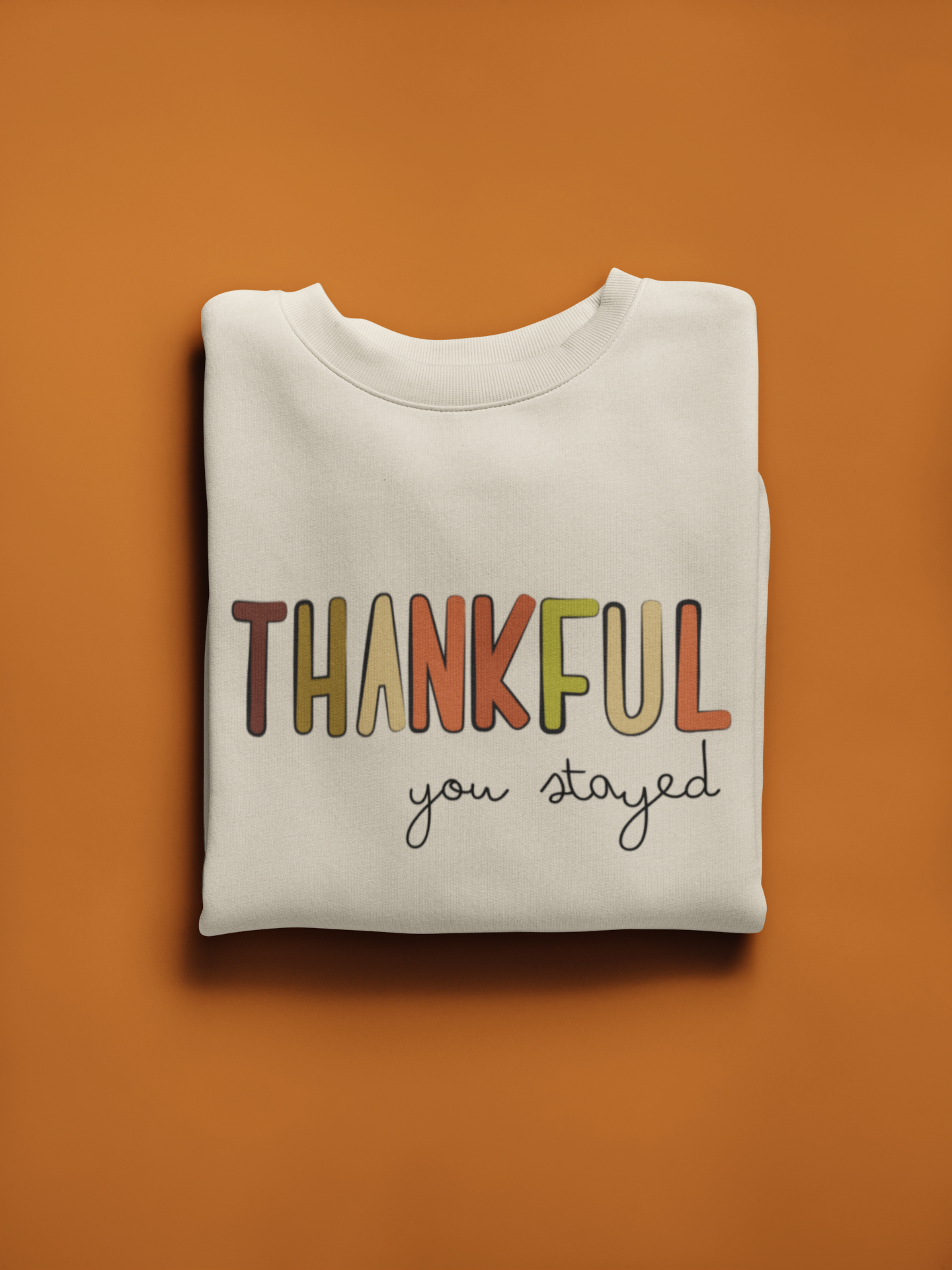 Thankful You Stayed Sweatshirt