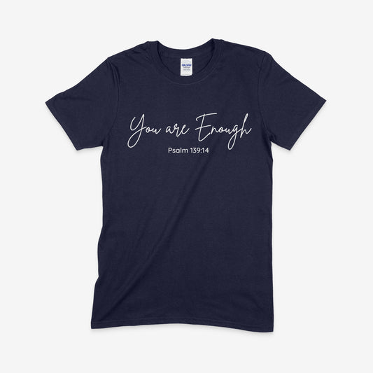 You are ENOUGH Shirt