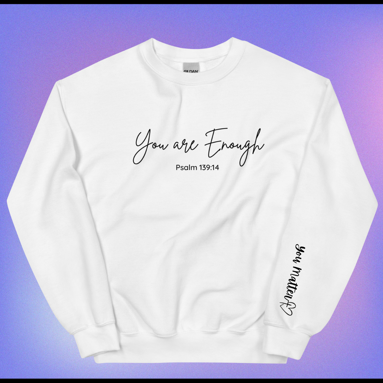 You Are Enough Crewneck